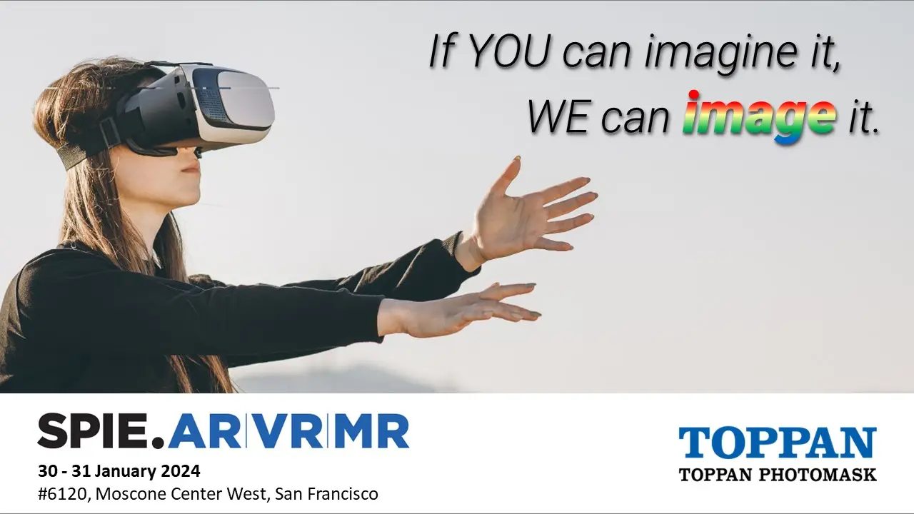 Toppan Photomask to Present at SPIE AR | VR | MR｜EyeCatching image